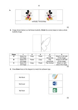 5 
 
b. 
 
 
 
 
 
[4] 
8. Image shown below is a half-drawn butterfly. Circle the correct steps to make a whole 
butterfly i