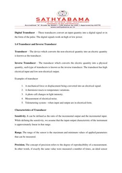 Digital Transducer – These transducers convert an input quantity into a digital signal or in
the form of the pulse. The