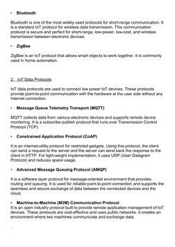 •    Bluetooth
Bluetooth is one of the most widely used protocols for short-range communication. It
is a standard IoT protoco