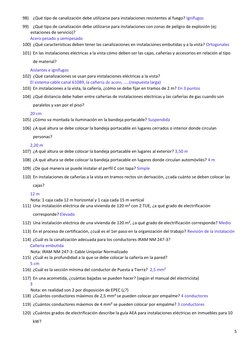 5
98) ¿Qué tipo de canalización debe utilizarse para instalaciones resistentes al fuego? Ignífugos
99) ¿Qué tipo de ca