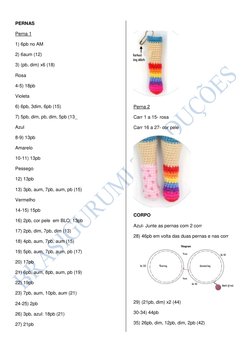 PERNAS 
Perna 1 
1) 6pb no AM 
2) 6aum (12) 
3) (pb, dim) x6 (18) 
Rosa 
4-5) 18pb 
Violeta 
6) 6pb, 3dim, 6pb (15) 
7) 5
