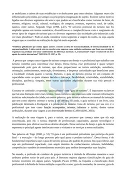 as mobilizam a saírem de suas residências e se deslocarem para outro destino. Algumas vezes são
influenciados pela mídia, por