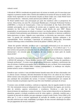 cultural e social. 
A década de 1990 foi considerada um grande marco do turismo no mundo, pois foi nessa época que
surgiram o