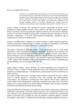 Por sua vez, Wahab (1991) diz que:
“O turismo é uma atividade humana intencional que serve como meio de comunicação e como
el