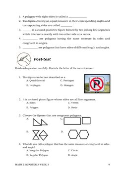 MATH 5 QUARTER 3 WEEK 3  
 
9 
 
1. A polygon with eight sides is called a ______________. 
2. Two figures having an equal me