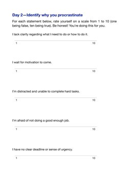 Day 2—Identify why you procrastinate 
For each statement below, rate yourself on a scale from 1 to 10 (one 
being false, ten