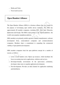 o Media and Video 
o Travel and Local etc 
 
Open Handset Alliance  
 
The Open Handset Alliance (OHA) is a business allian