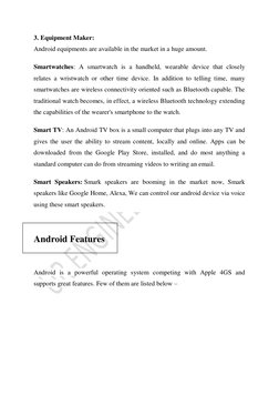 3. Equipment Maker: 
Android equipments are available in the market in a huge amount. 
Smartwatches: A smartwatch is a hand