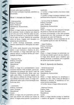 minada ação igual a potência.
c) Fornece condição inspirada, satisfeito ou 
encantado.
Nível 1: Iniciado do Destino
- Interco