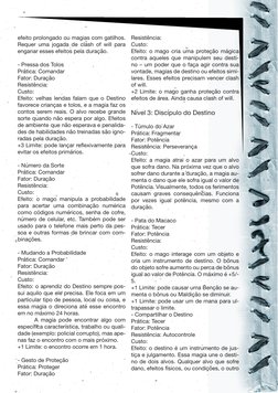 efeito prolongado ou magias com gatilhos. 
Requer uma jogada de clash of will para 
enganar esses efeitos pela duração.
- Pre