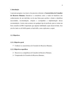 4 
 
1. Introdução 
A presente pesquisa visa trazer a luz preceitos referente a Característica do Consultor 
do Recursos Huma