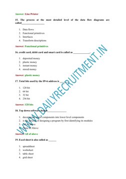 Answer: Line Printer 
15.  The  process  at  the  most  detailed  level  of  the  data  flow  diagrams  are
called___________