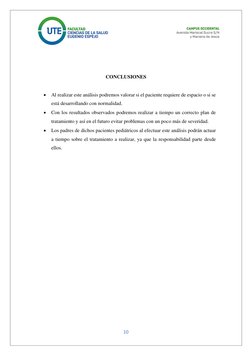 10 
 
 
 
 
 
 
CONCLUSIONES 
 
• Al realizar este análisis podremos valorar si el paciente requiere de espacio o si se 
es