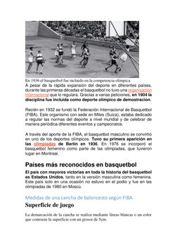 En 1936 el basquetbol fue incluido en la competencia olímpica. 
A pesar de la rápida expansión del deporte en diferentes pa