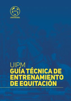 UIPM
GUÍA TÉCNICA DE  
ENTRENAMIENTO
DE EQUITACIÓN
