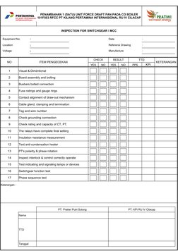 INSPECTION FOR SWITCHGEAR / MCC
Equipment No.
:
Date                
:
Location 
:
Referensi Drawing
:
Voltage 
:
Manufacture