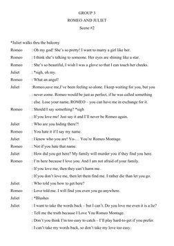 GROUP 3
ROMEO AND JULIET
Scene #2
*Juliet walks thru the balcony
Romeo
: Oh my god! She’s so pretty! I want to marry a girl l