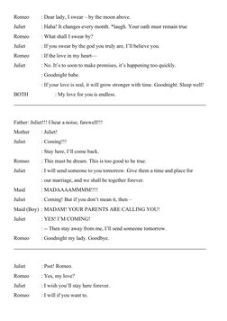 Romeo
: Dear lady, I swear – by the moon above.
Juliet
: Haha! It changes every month. *laugh. Your oath must remain true
Rom