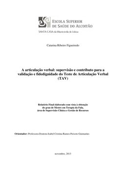 Catarina Ribeiro Figueiredo 
 
 
A articulação verbal: supervisão e contributo para a 
validação e fidedignidade do T