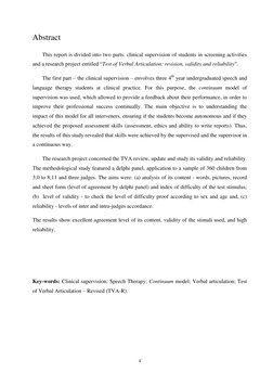 4 
 
Abstract 
This report is divided into two parts: clinical supervision of students in screening activities 
and a researc