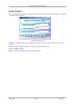 CashFlow STS Manual del Usuario
MEI, 2006
Page 8
Rev: G2
Change Password
Si se ha restablecido su contraseña, o en cualquie