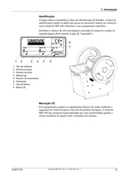 1. Introdução
5
  
CJ411:01 
© Sandvik SRP AB – Doc. n°. S 222.160 pt Ver. 1 
Identificação
A figura abaixo exemplifica a pla