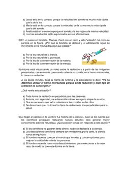 a) Jacob está en lo correcto porque la velocidad del sonido es mucho más rápida 
que la de la luz.  
b) María está en lo