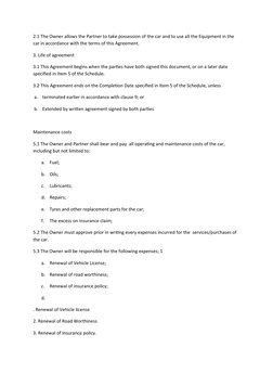 2.1 The Owner allows the Partner to take possession of the car and to use all the Equipment in the 
car in accordance with th