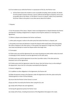 6.2 If an Incident occurs while the Partner is in possession of the Car, the Partner must:
a.
tell the Owner about the Incide