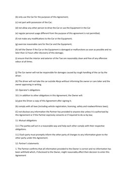 (b) only use the Car for the purposes of this Agreement;
(c) not part with possession of the Car;
(d) not allow any other per