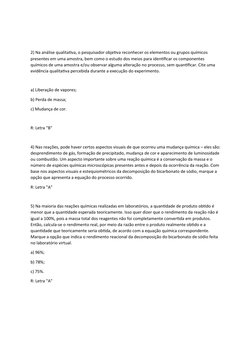 2) Na análise qualitativa, o pesquisador objetiva reconhecer os elementos ou grupos químicos 
presentes em uma amostra, bem c