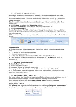 2. For Animation, follow these steps- 
PowerPoint allows you to animate objects or specific content within a slide and al