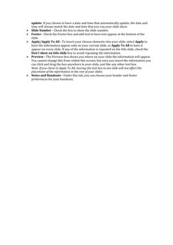update. If you choose to have a date and time that automatically update, the date and 
time will always match the date and ti
