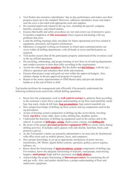 
Tool Pusher also monitors subordinates’ day-to-day performance and makes sure their
progress meets up to the standard. More