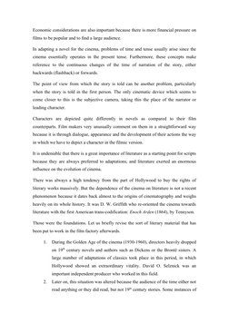 Economic considerations are also important because there is more financial pressure on
films to be popular and to find a larg