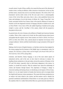 towards cinema. In spite of these conflicts, the cinema has been part of the education of
modern writers, exerting an influen
