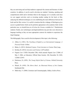 they are motivating and can help students to approach the cinema and literature of other
countries. In addition, it can be us