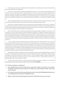 Para los antiguos, el universo era simplemente la Tierra rodeada del sol, los demás planteas y la luna contenido dentro 
de u