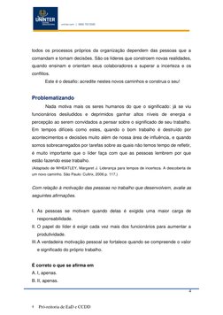 4 
 
 
Pró-reitoria de EaD e CCDD 
4 
todos os processos próprios da organização dependem das pessoas que a 
comandam e tom