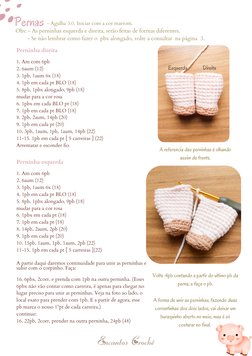 Perninha esquerda
1. Am com 6pb
2. 6aum (12)
3. 1pb, 1aum 6x (18)
4. 1pb em cada pt BLO (18)
5. 8pb, 1pbx alongado, 9pb (18)