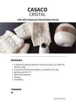 POR INÊS FRAGA DO TRICOTANDO IDEIAS
CASACO
CRISTAL
@tricotandoideias
MATERIAIS
1 novelo do fio Barroco Natural nº 4 da marca