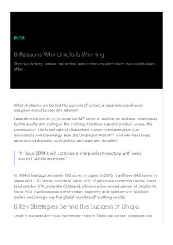 BLOG
6 Reasons Why Uniqlo Is Winning
This big-thinking retailer has a clear, well-communicated vision that unifies every
effo