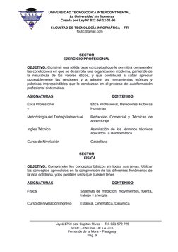UNIVERSIDAD TECNOLOGICA INTERCONTINENTAL 
     La Universidad sin fronteras
Creada por Ley N° 822 del 12-01-96    
FACULTAD D