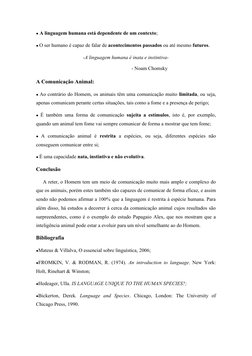 ● A linguagem humana está dependente de um contexto;
● O ser humano é capaz de falar de acontecimentos passados ou até mesmo