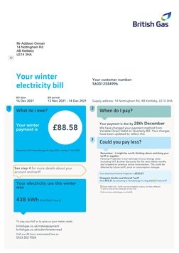 Your winter
electricity bill
Bill date:
16 Dec 2021
Bill period:
12 Nov 2021 - 14 Dec 2021
     
What do I owe?
Your winter
p