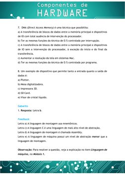 7.  DMA (Direct Access Memory) é uma técnica que possibilita: 
a) A transferência de blocos de dados entre a memória pr