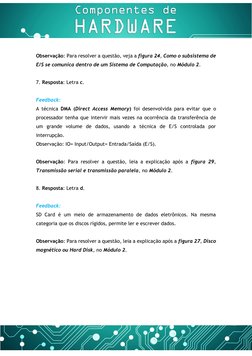 Observação: Para resolver a questão, veja a figura 24, Como o subsistema de 
E/S se comunica dentro de um Sistema de Co