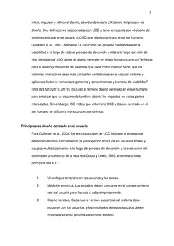 7 
 
influir, impulsar y refinar el diseño, abordando toda la UX dentro del proceso de 
diseño. Dos definiciones relacionadas
