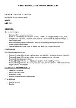 PLANIFICACIÓN DE DIAGNÓSTICO DE MATEMÁTICAS
ESCUELA: Obispo José E. Colombres 
DOCENTE: Romano María Belén 
GRADO: 
AÑO: 2023