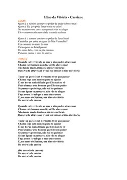Hino da Vitória - Cassiane
SOLO:
Quem é o homem que teve o poder de andar sobre o mar?
Quem é Ele que pode fazer o mar se cal